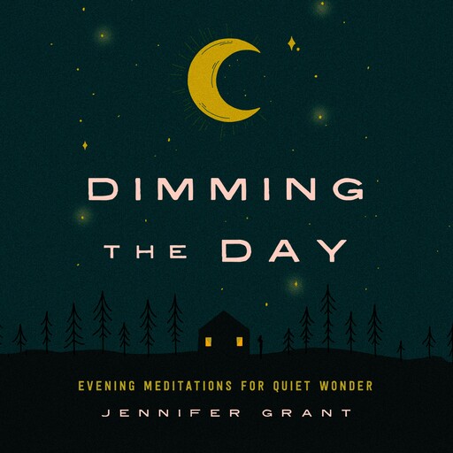 Dimming the Day, Jennifer Grant