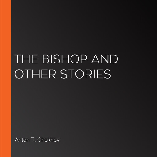 The Bishop and Other Stories, Anton Chekhov