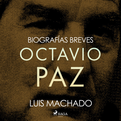 Biografías breves - Octavio Paz, Luis Machado