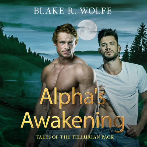 Alpha's Awakening, Blake R. Wolfe