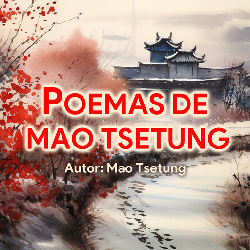 Poemas Ilustrados de Mao Tsetung, Mao Tsetung