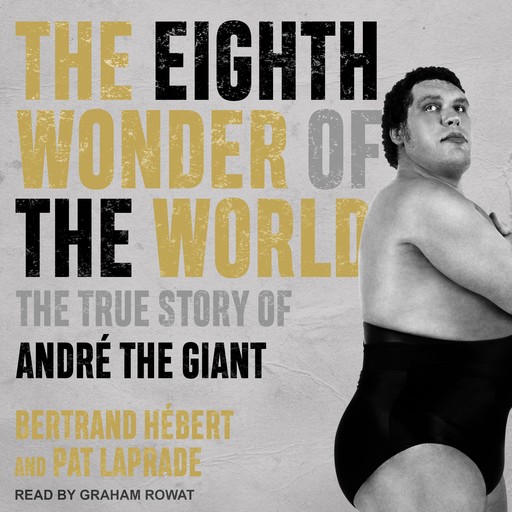 The Eighth Wonder of the World, Pat Laprade, Bertrand Hébert