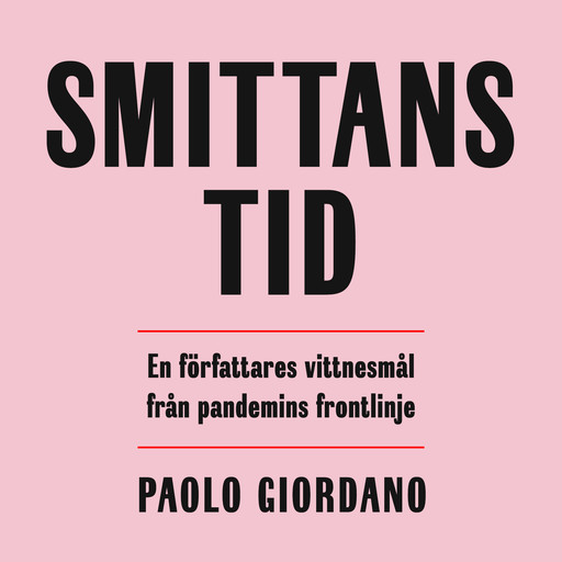 Smittans tid : en författares vittnesmål från pandemins frontlinje, Paolo Giordano