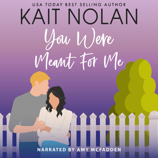You Were Meant For Me, Kait Nolan