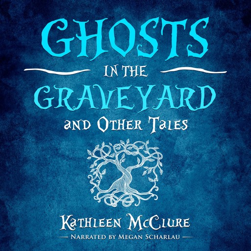 Ghosts in the Graveyard, Kathleen McClure