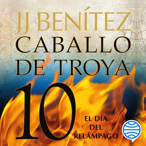 El día del relámpago. Caballo de Troya 10, J.J.Benítez