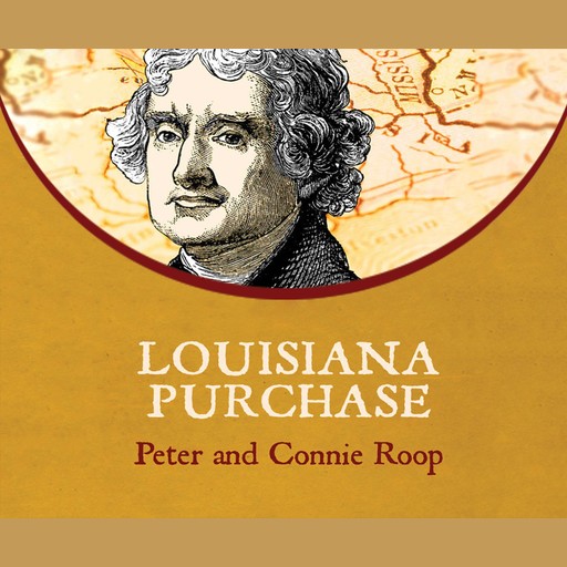 Louisiana Purchase, Connie Roop, Peter Roop
