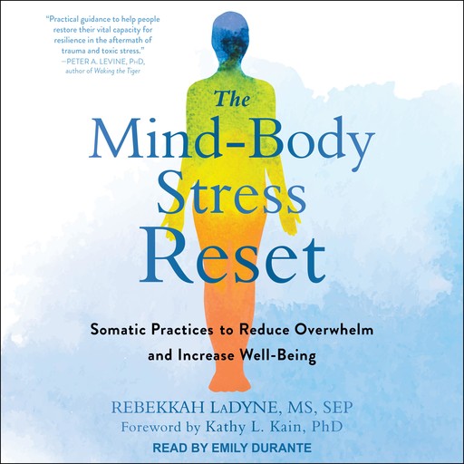 The Mind-Body Stress Reset, M.S, SEP, Kathy L. Kain, Rebekkah LaDyne