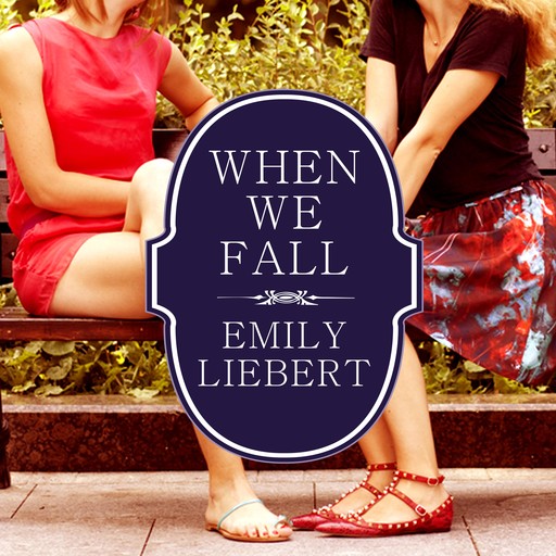 When We Fall, Emily Liebert