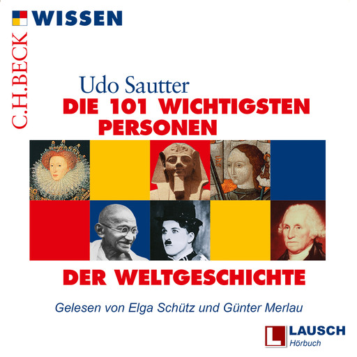 Die 101 wichtigsten Personen der Weltgeschichte - LAUSCH Wissen, Band 3 (Ungekürzt), Udo Sautter