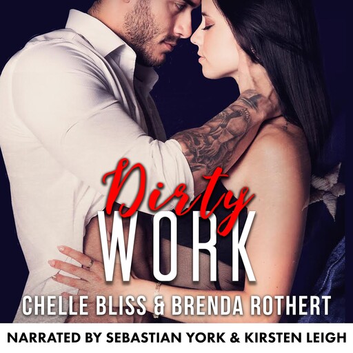 Dirty Work, Chelle Bliss, Brenda Rothert