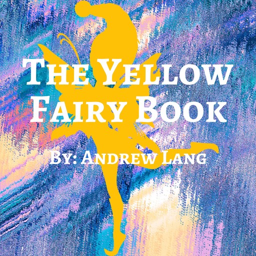 The Yellow Fairy Book, Andrew Lang