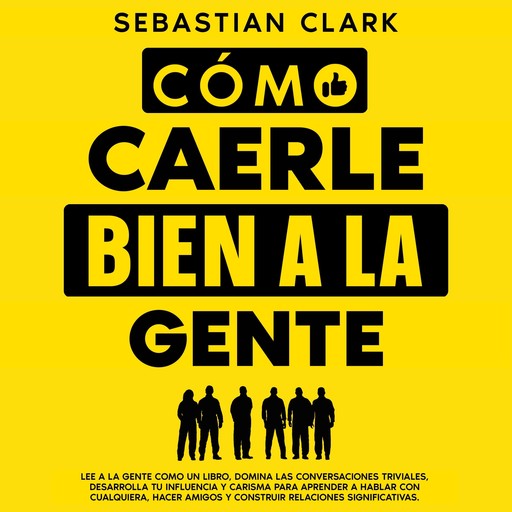 Cómo Caerle Bien A La Gente, Sebastian Clark