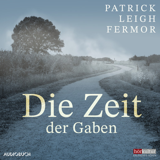 Die Zeit der Gaben, Patrick Leigh Fermor