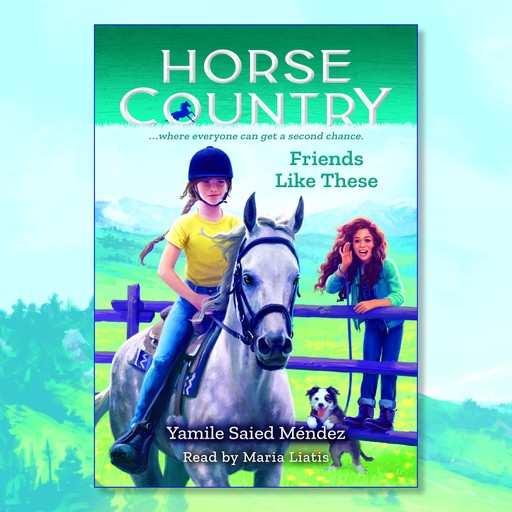 Friends Like These (Horse Country #2), Yamile Saied Méndez