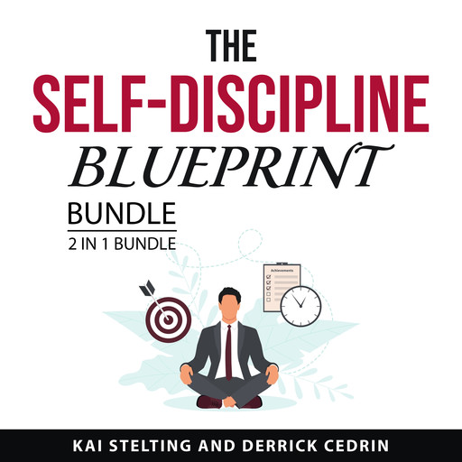The Self-Discipline Blueprint Bundle, 2 in 1 Bundle, Derrick Cedrin, Kai Stelting