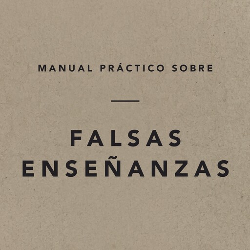 Manual práctico sobre falsas enseñanzas, Ligonier Ministries