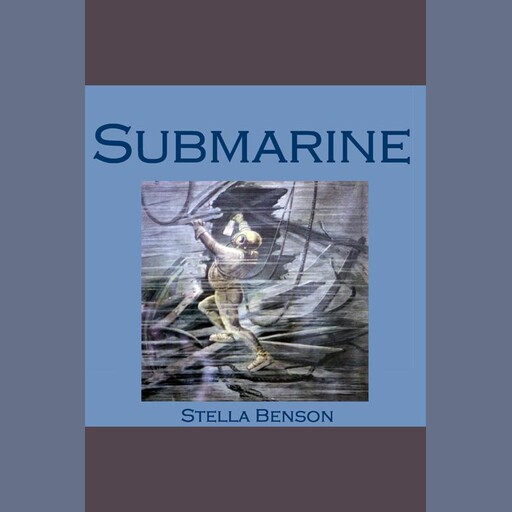 Submarine, Stella Benson
