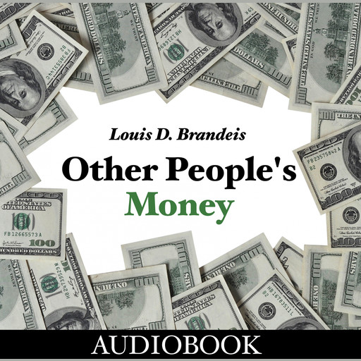 Other People's Money, Louis D. Brandeis