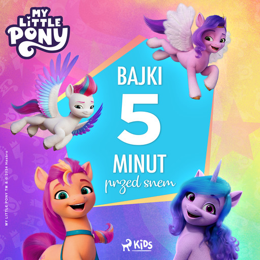 My Little Pony - Nowe pokolenie - Bajki 5 minut przed snem, Hasbro France SAS