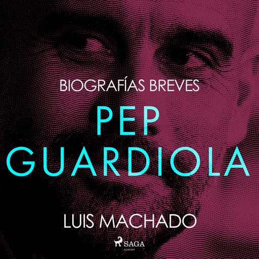 Biografías breves - Pep Guardiola, Luis Machado