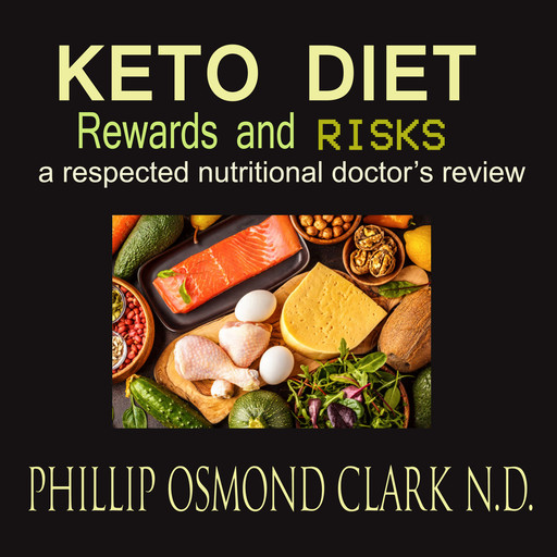 Keto Diet - Rewards And Risks, Phillip Osmond Clark