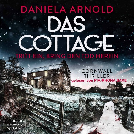 Das Cottage - Tritt ein, bring den Tod herein (ungekürzt), Daniela Arnold