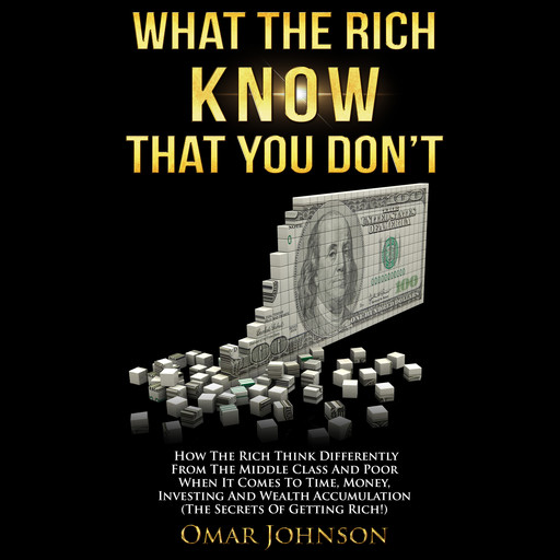 What the Rich Know That You Don’t, Omar Johnson