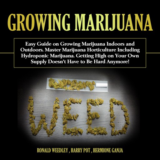 Growing Marijuana, Harry Pot, Hermione Ganja, Ronald Weedley