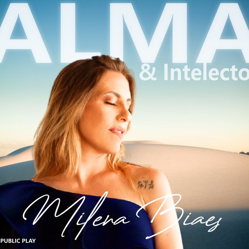 Alma & Intelecto, Milena Biaes