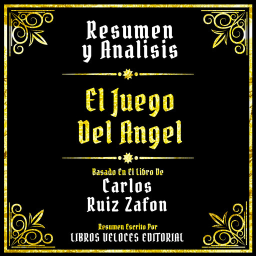 Resumen Y Analisis - El Juego Del Angel, Libros Veloces Editorial