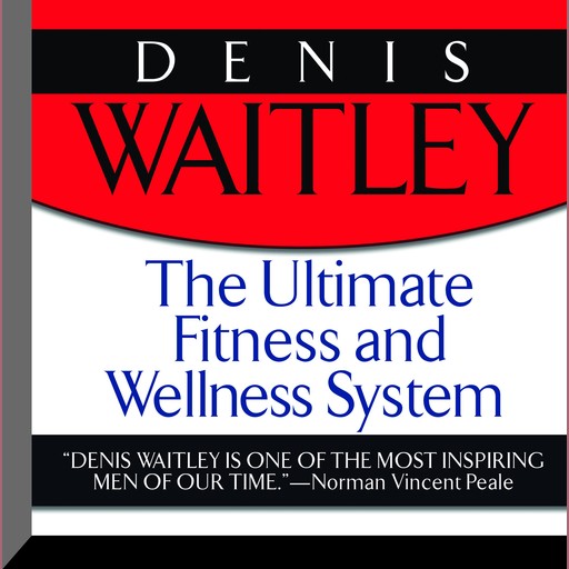 The Ultimate Fitness and Wellness System, Denis Waitley