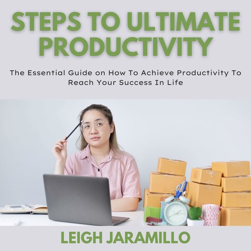 Steps to Ultimate Productivity, Leigh Jaramillo