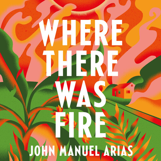 Where There Was Fire, John Manuel Arias