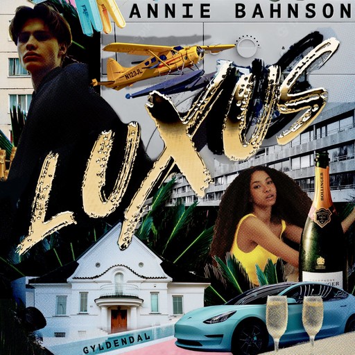 Luxus, Annie Bahnson