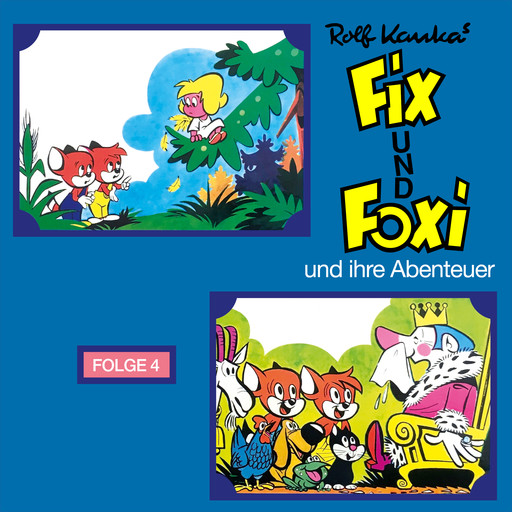 Fix und Foxi, Fix und Foxi und ihre Abenteuer, Folge 4, Rolf Kauka