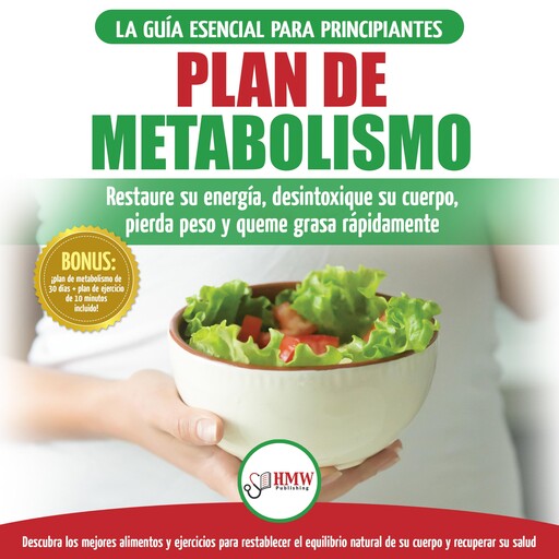 Plan De Metabolismo: Recetas De Dieta Para Principiantes Guía Para Restaurar Su Energía Y Acelerar Su Metabolismo Para Perder Peso (Libro En Español / Metabolism Plan Spanish Book), Freddie Masterson