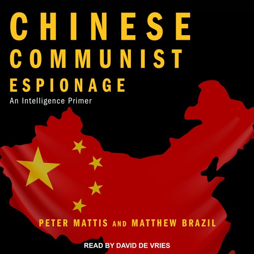 Chinese Communist Espionage, Matthew Brazil, Peter Mattis