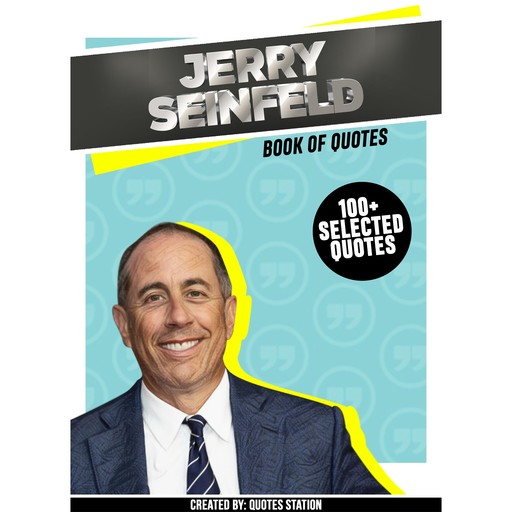 Jerry Seinfeld: Book Of Quotes (100+ Selected Quotes), Quotes Station