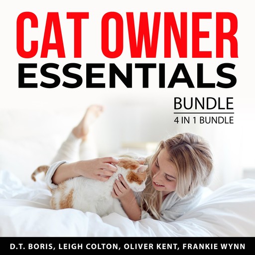 Cat Owner Essentials Bundle, 4 in 1 Bundle, D.T. Boris, Oliver Kent, Frankie Wynn, Leigh Colton