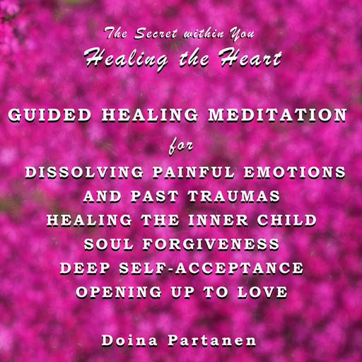 The Secret within You - Healing the Heart, Doina Partanen