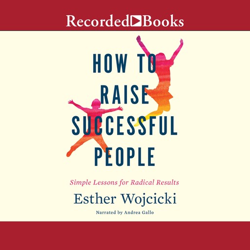 How to Raise Successful People, Esther Wojcicki