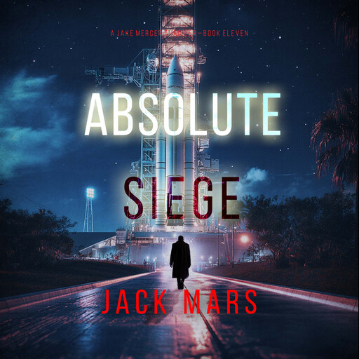 Absolute Siege (A Jake Mercer Political Thriller—Book Eleven), Jack Mars