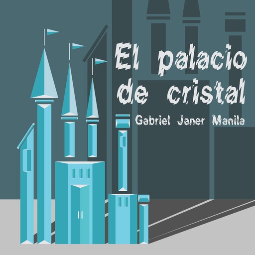 El palacio de cristal, Gabriel Janer Manila