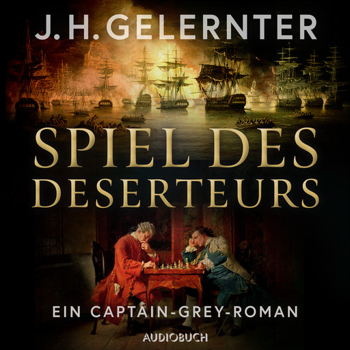 Spiel des Deserteurs - Ein Captain-Grey-Roman, J.H. Gelernter