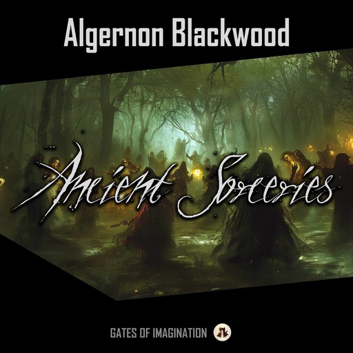Ancient Sorceries, Algernon Blackwood