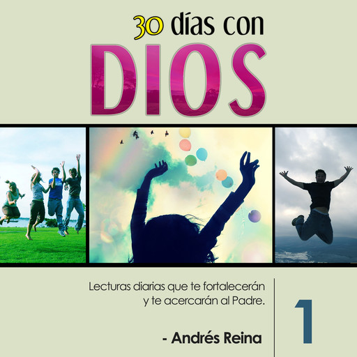 30 Días con Dios - Volumen 1, Andrés Reina