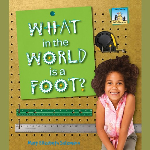 What in the World is a Foot?, Mary Elizabeth Salzmann