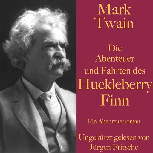 Mark Twain: Die Abenteuer und Fahrten des Huckleberry Finn, Mark Twain