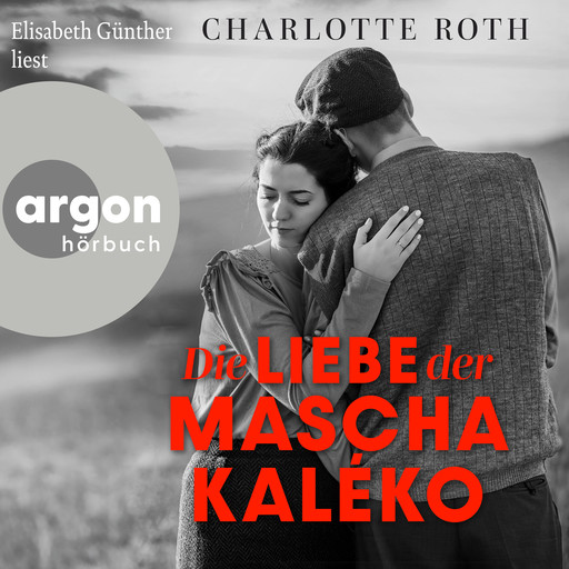 Die Liebe der Mascha Kaléko (Ungekürzte Lesung), Charlotte Roth